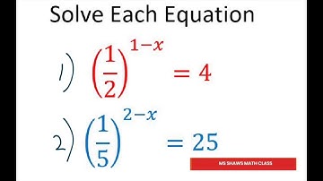 Solve Each Exponential Equation Given Properties Of Exponents. (1/2)^(1-x) = 4, (1/5)^(2-x) = 25