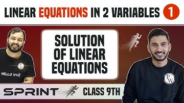 Linear Equations in 2 Variables 01 | Solution of Linear Equations | Class 9 | NCERT | Sprint