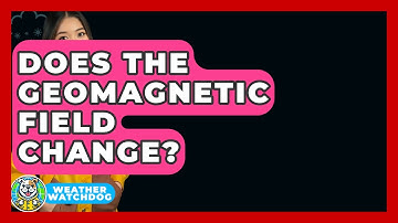 Does The Geomagnetic Field Change? - Weather Watchdog