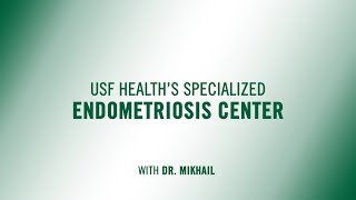 Usf Health Minute Usf Health Endometriosis Center, With Dr. Mikhail