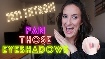 Pan Those Eyeshadows Intro 2021!!!!
