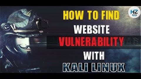 How To Find Website Vulnerabilities In Kali Linux 2017