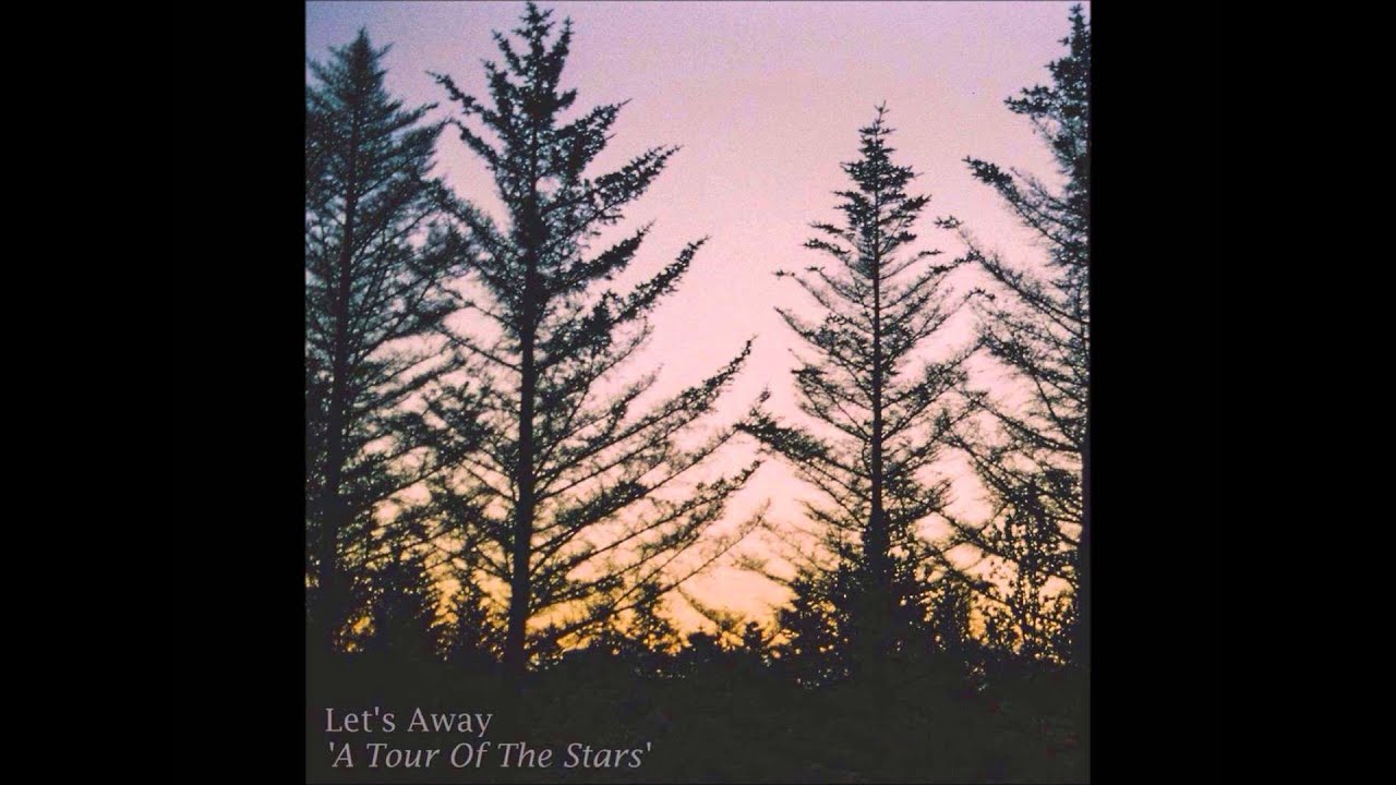 Let's Away - A Tour Of The Stars