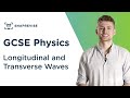 Longitudinal and Transverse Waves | 9-1 GCSE Science Physics | OCR, AQA, Edexcel