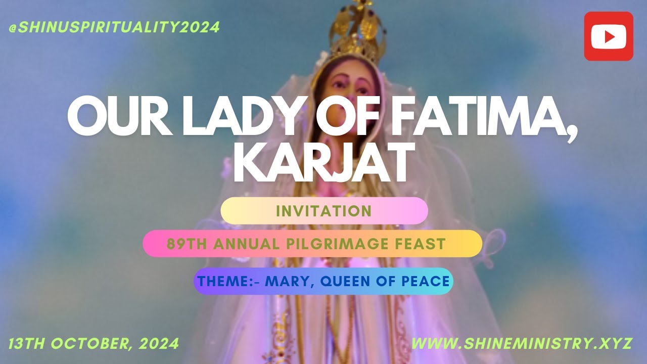 Invitation | 89th Annual Pilgrimage Feast | 13th October, 2024 | Our Lady Of Fatima Shrine, Karjat