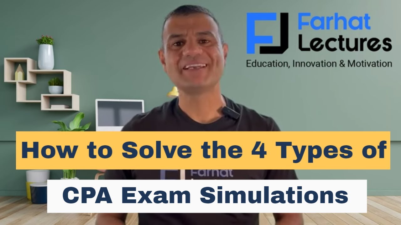 How to Solve CPA Exam Simulations? 👉farhatlectures.com