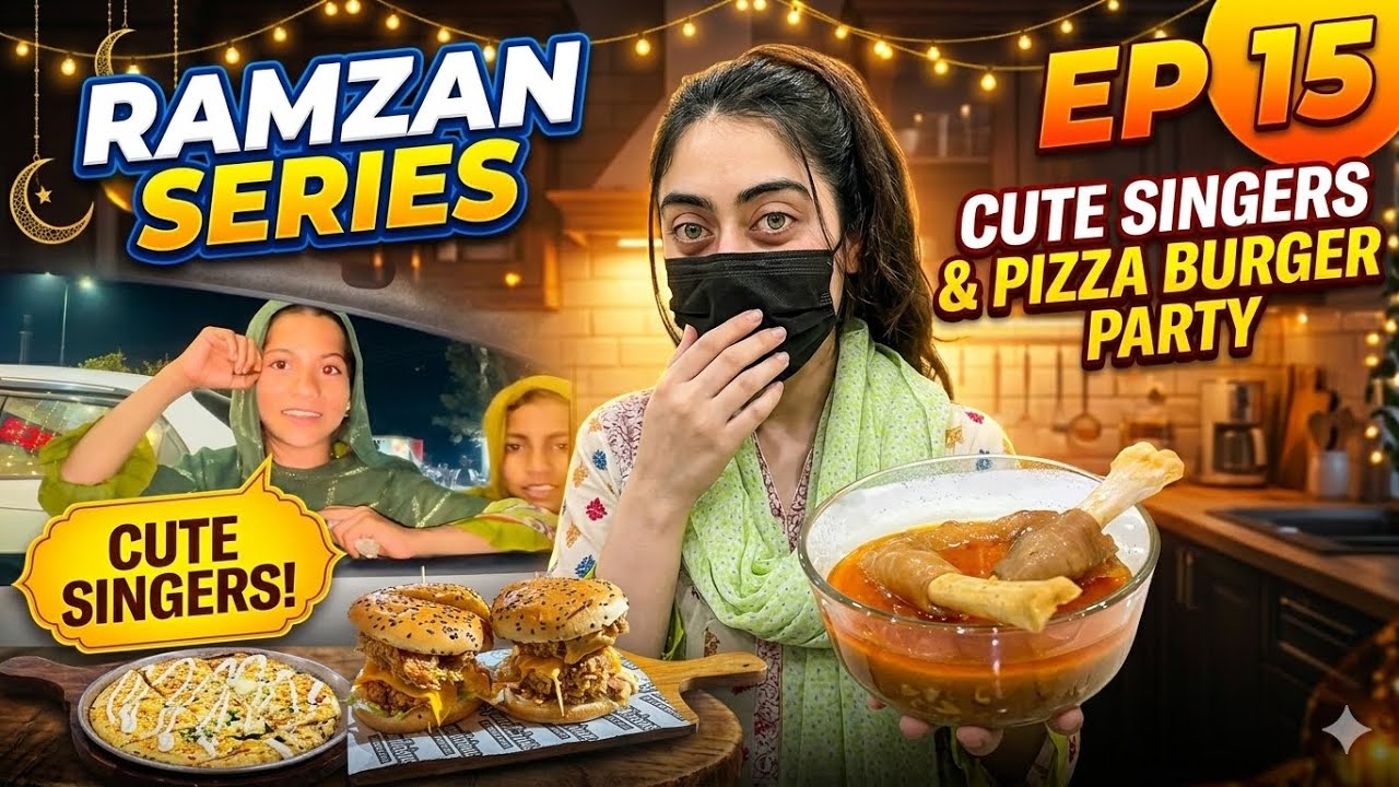 Ramzan Series|Episode 15|Cute singers|piza party|paye made by me|paya recipie|Daily vlog