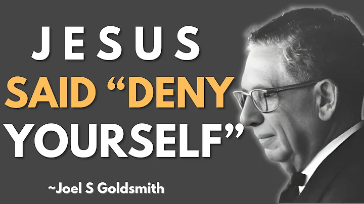 WHAT HAPPENED WHEN JESUS SAID “DENY YOURSELF” | Joel Goldsmith