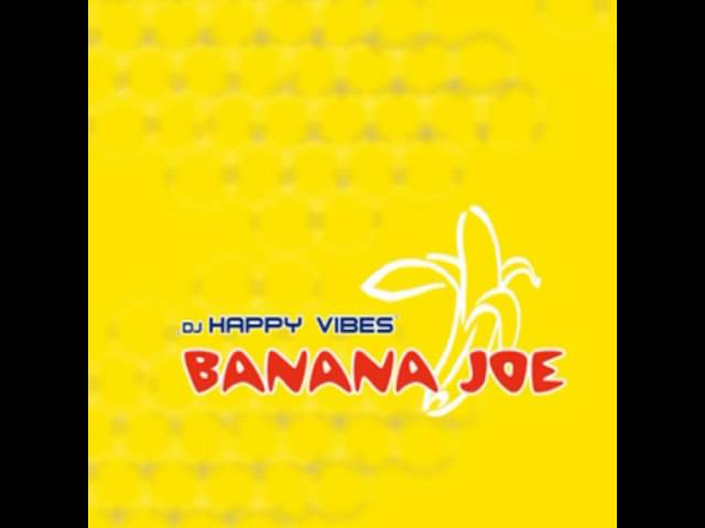 DJ Happy Vibes - Banana Joe