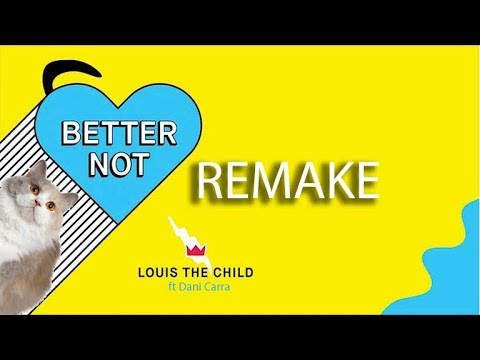Louis the Child - Better Not ABLETON REMAKE (ft Danni Carra) - YouTube