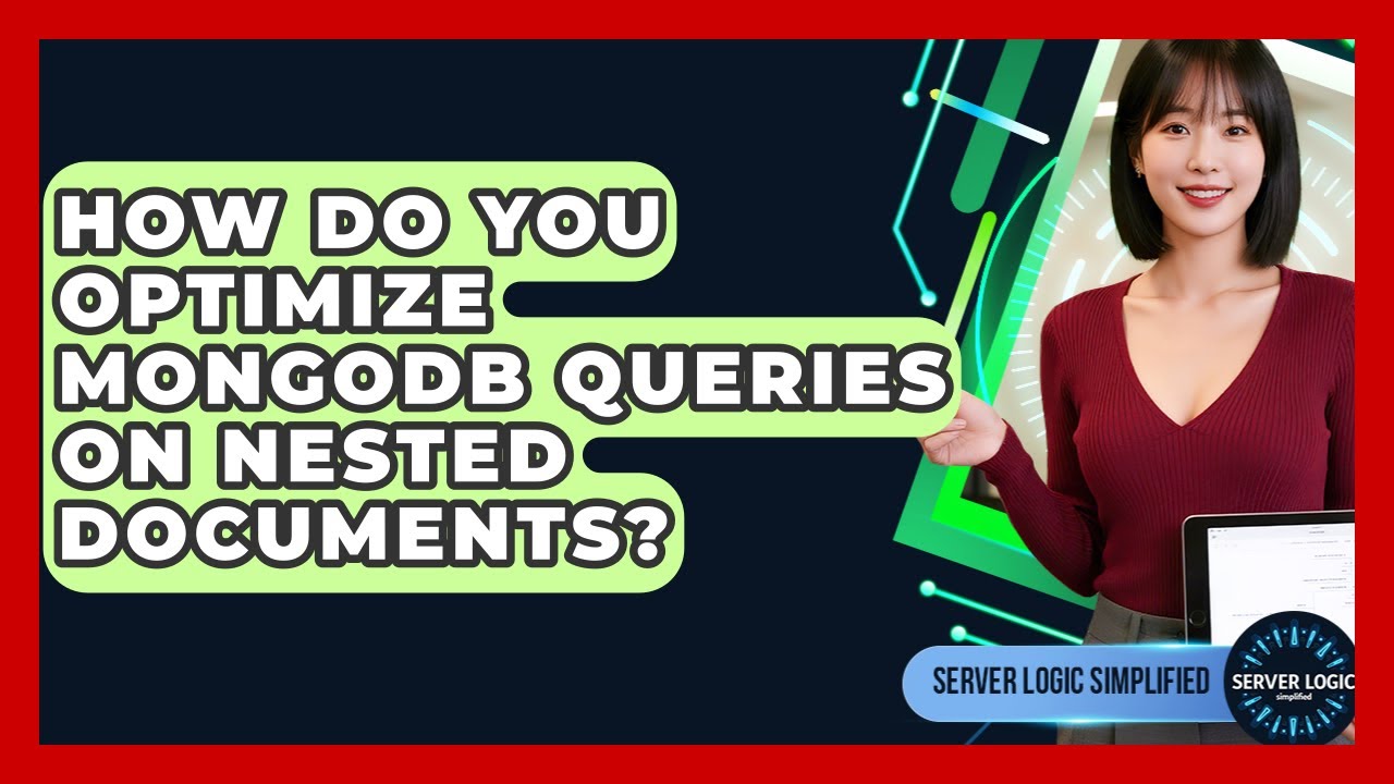 How Do You Optimize MongoDB Queries On Nested Documents? - Server Logic ...