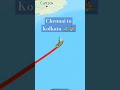Chennai to Kolkata 🚣