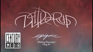 WILDERUN - &quot;EPIGONE&quot; VLOG 7 (MAKING OF PASSENGER)