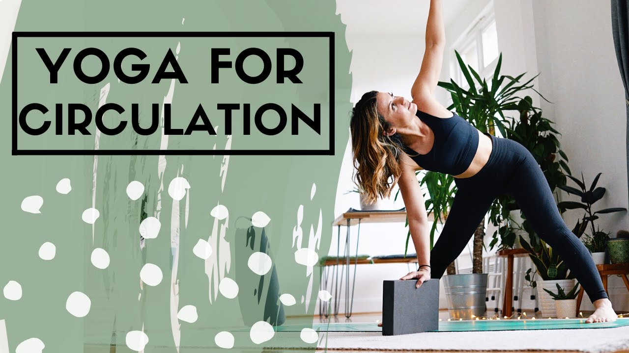 YOGA FOR CIRCULATION YOGA FOR BLOOD FLOW WELL WITH HELS YouTube