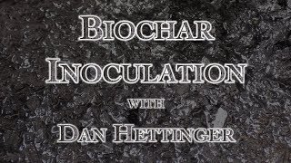 Biochar Inoculation with Dan Hettinger