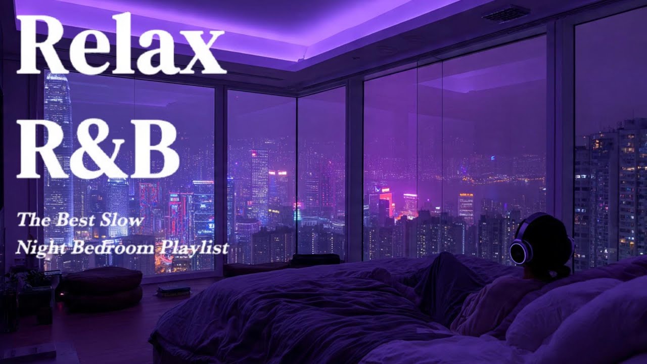 【𝐏𝐥𝐚𝐲𝐥𝐢𝐬𝐭】R&B Late Night vibes, Bedroom✨Chill Relax Music, Deep Soul Cozy Slowtemp Chill RnB 💿