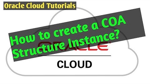 How To Create #COA  #and GL setup define #Structure Instance in Oracle cloud/Fusion - EP-4-2