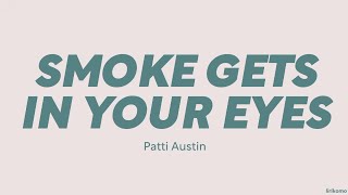 Patti Austin — Smoke Gets In Your Eyes (LYRICS)