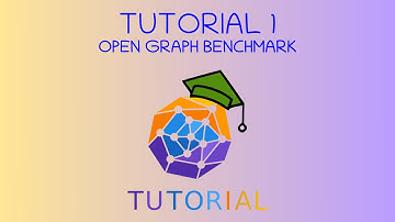 Open Graph Benchmark and PyG [Advanced PyTorch Geometric Tutorial 1]