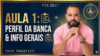 CURSO PREPARATÓRIO PSS - AULA 1 PERFIL DA BANCA E INFORMAÇÕES GERAIS