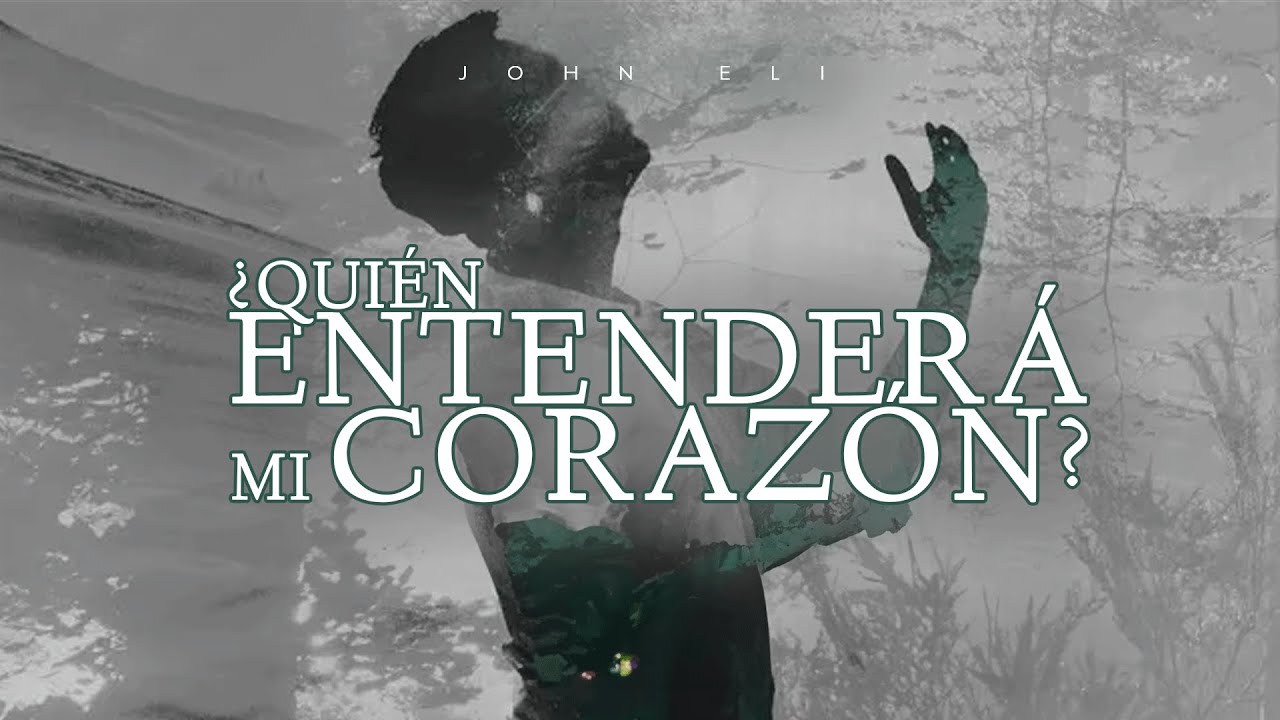 John Eli - Quién Entenderá mi Corazón? (Video de Letras)