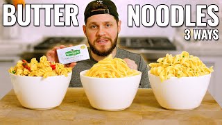 BUTTER NOODLES- 3 Different Ways!