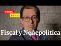 Ñeñepolítica: ¿Debe declararse impedido para la investigación el Fiscal Barbosa ? | Semana En Vivo