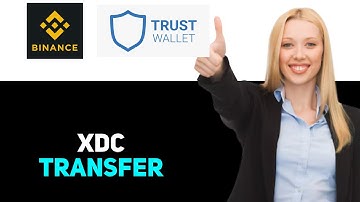 How To Transfer XDC From Binance To Trust Wallet 2025