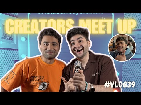 Aaj Hua Comedy Creators Meet Up 😍 Ft. @SirfMriduLTeam & Naman Arora | DAILY VLOG 39