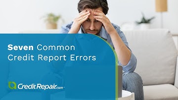 Seven Common Credit Report Errors