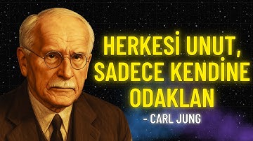 SADECE KENDİNE ODAKLAN (ve başkalarını unut) | Carl Jung
