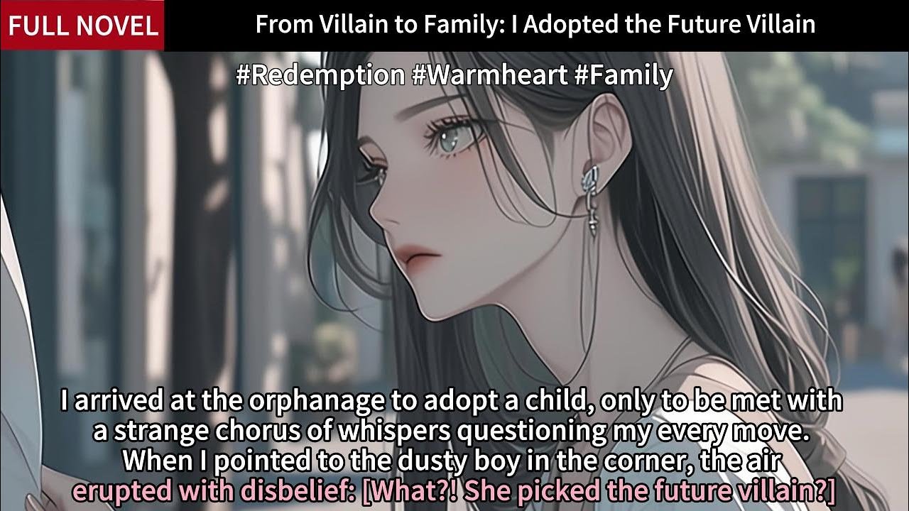 From Villain to Family: I Adopted the Future Villain! Full Length Story Audiobook
