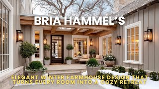 Bria Hammel’s Elegant Winter Farmhouse Design That Turns Every Room Into a Cozy Retreat Bria Hammel’s Elegant Winter Farmhouse Design That Turns Every Room Into a Cozy Retreat