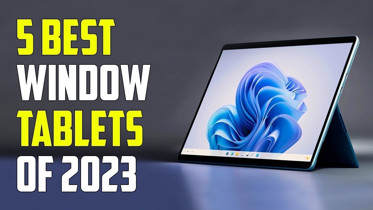 BEST WINDOWS TABLET TO BUY IN 2023 TOP 5 TABLETS 2023 YouTube