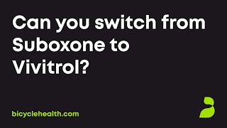 Can you switch from Suboxone to Vivitrol?