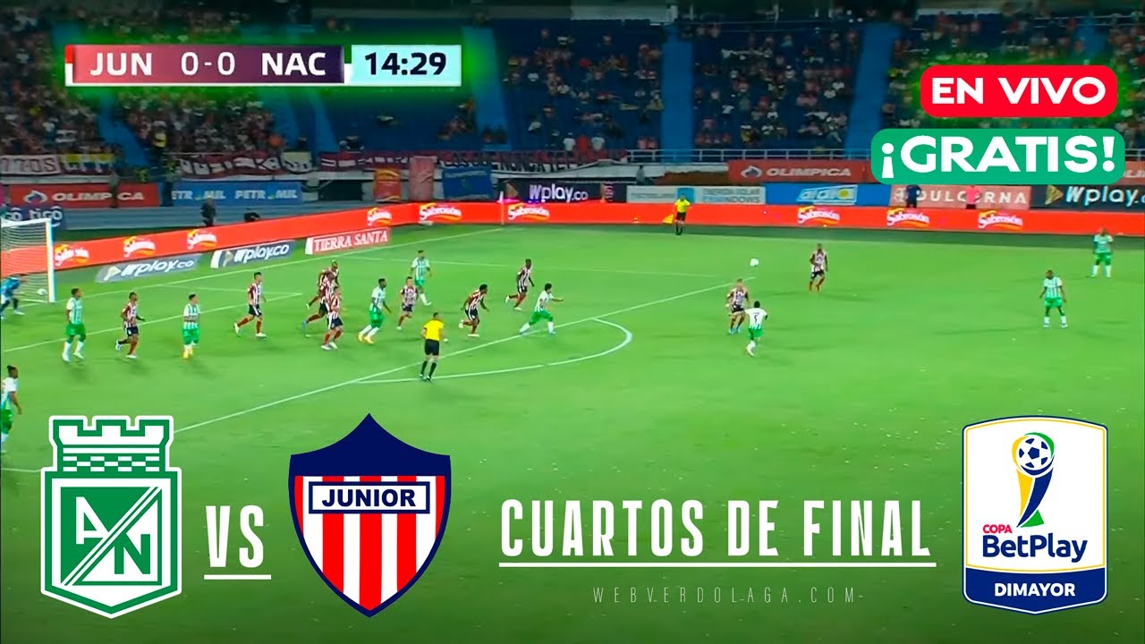 EN VIVO 🔴 Atlético Nacional vs Junior | CUARTOS DE FINAL - Ida 🟢 GRATIS ...
