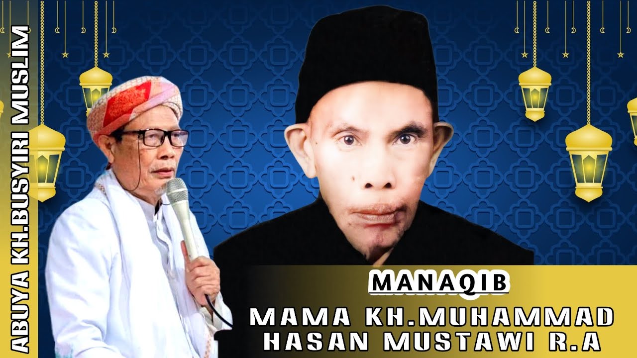 MANAQIB KH MUHAMMAD HASAN MUSTAWI RA. (MAMA BOJONG )