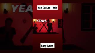 Ken Car$on - Yale song lyrics 🔥 #songlyrics