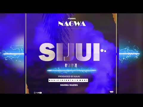 Nagwa Song Sijui Kiki Official Audio