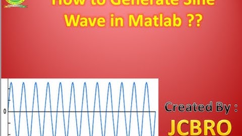 How to generate Sine Wave in Matlab????