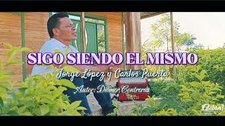 Sigo Siendo El Mismo - Jorge López \& Carlos Puertas - Vídeo Oficial