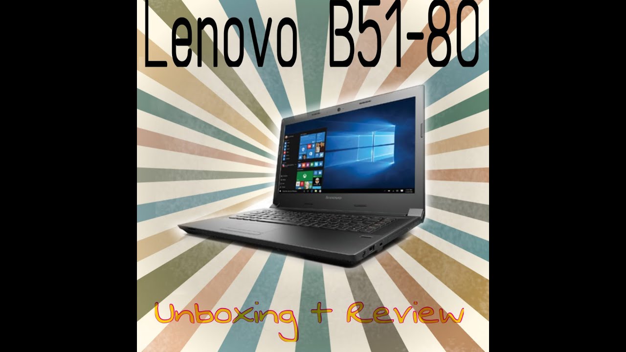 Lenovo B51-80 Unboxing & Review (is it worth it?) - YouTube