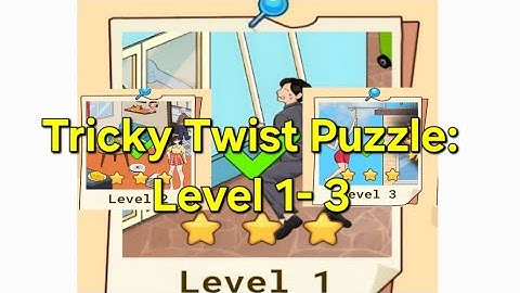 Tricky Twist Puzzle: Level 1- 3