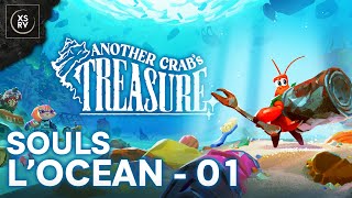 Let's Play : Another Crab's Treasure. C'est frénétique, c'est fantastique... Souls l'océan ! - 01