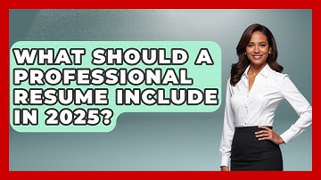 What Should a Professional Resume Include in 2025? | Job Interview Pro Skills News