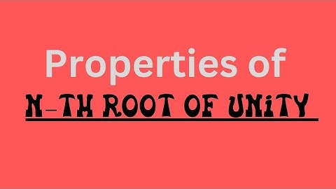 Properties of nth-Roots of unity
