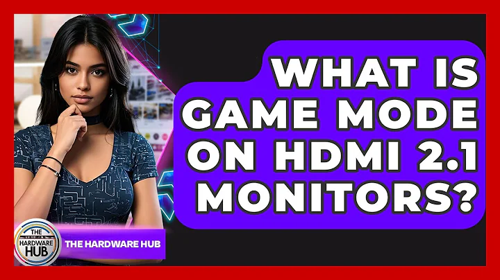What Is Game Mode On HDMI 2.1 Monitors? - The Hardware Hub