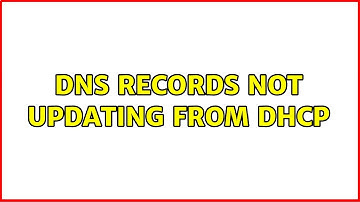 DNS records not updating from DHCP