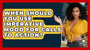 When Should You Use Imperative Mood For Calls To Action? - Lexicon Lounge
