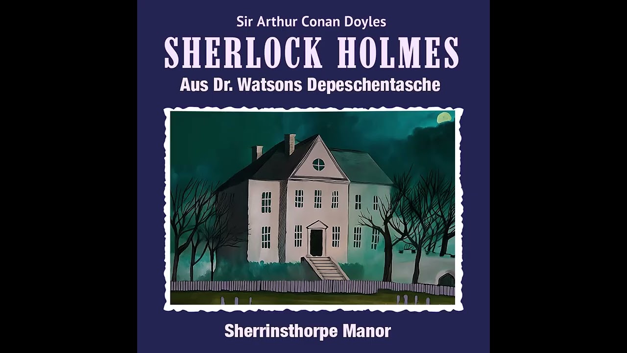 Sherlock Holmes - Sherrinsthorpe Manor